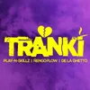 About Tranki Song