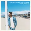 About Coulda Loved You Longer Song
