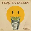 About Tequila Talkin' Song