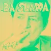 About Ba Slappa Song