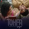 About Tohfa Song