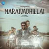About Maraivadhillai Song