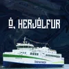 About Ó, Herjólfur Song