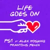 About Life Goes On Phantoms Remix Song