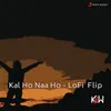 About Kal Ho Naa Ho (Lofi Flip) Song