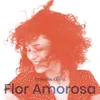 About Flor Amorosa Song