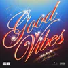About Good Vibes Song