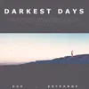 About Darkest Days Song