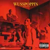 About Wuss Poppin Song