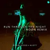 About Run Through The Night NOØN Remix Song