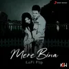 About Mere Bina Lofi Flip Song