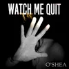 About Watch Me Quit Song