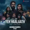 Yeh Haalaath (feat. Zara Khan) Music from the Original Web Series "Mumbai Diaries"