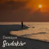 About Sevdakâr Song