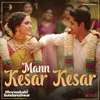 Mann Kesar Kesar (From "Meenakshi Sundareshwar")