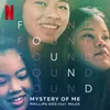 Mystery of Me (from the Netflix Film "Found")