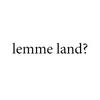 About lemme land? Song