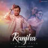 About Ranjha Tabla Version Song