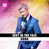 About Sexy in the Face Song