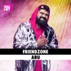 About Friendzone Song