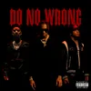 About Do No Wrong Song