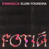 About Fotiá Evangelia x Eleni Foureira Song