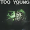 TOO YOUNG