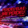 About Perdeu Ela e Me Perdeu (Ao Vivo No Casa Filtr) (Sr. Nescau Funk Remix) Song