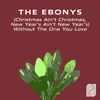 Christmas Ain't Christmas, New Years Ain't New Years Without the One You Love (Instrumental Version)