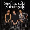 About Suelta, Sola y Tranquila Song