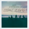 About Come Along Song