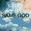 About Same God Song