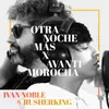 About Otra Noche Más x Avanti Morocha Song