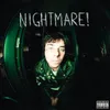 About NIGHTMARE! Song