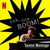 Sextet Montage Music from the Netflix Film "tick, tick... BOOM!"