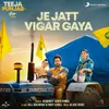 About Je Jatt Vigar Gaya (From "Teeja Punjab") Song