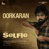 About Oorkaran (From "Selfie") Song