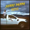About Sorry Pappa Song
