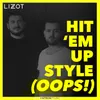 About Hit 'Em Up Style (Oops!) Song