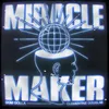 About Miracle Maker Song