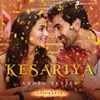 About Kesariya Audio Teaser (From "Brahmastra") Song