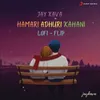 About Hamari Adhuri Kahani Lofi Flip Song