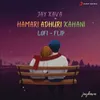 Hamari Adhuri Kahani Lofi Flip