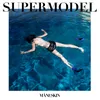 About SUPERMODEL Song
