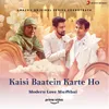 About Kaisi Baatein Karte Ho (From "Modern Love (Mumbai)") Song