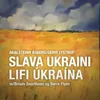 Lifi Úkraína / Slava Ukraini