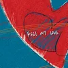About FEEL MY LOVE Song