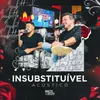 About Insubstituível (Acústico) Song