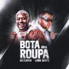 About Bota Uma Roupa (Ao Vivo) Song