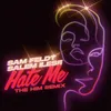 About Hate Me (The Him Remix) Song